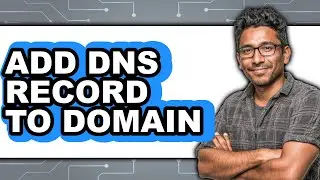 How to Add Dns Record to Domain - Step by Step