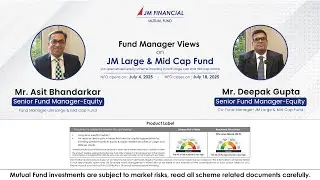 JM Large & Mid Cap Fund | Fund Manager Views | NFO is NOW OPEN and closes on 18th July 2025