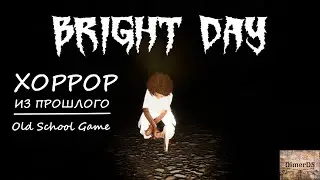 Old School Horror Game: Bright Day. Вечер ужаса