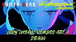 GGST LUCY INSANE COMBOS ARE A DRAGG Guilty Gear Strive Lucy VS BEDMAN AND TESTAMENT Gameplay