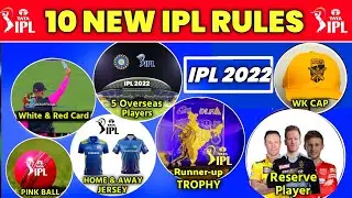IPL 2022 - 7 New Rules in IPL 2022