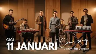 Gigi - 11 Januari | Smooth Jazz Cover Lagu Pop Hits Indonesia &ndash; Versi Cozy Jazzy