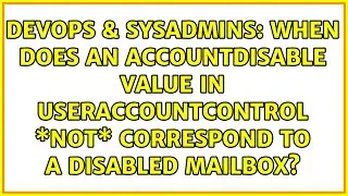 When does an ACCOUNTDISABLE value in userAccountControl \*not\* correspond to a disabled mailbox?