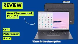 Обзор Acer Chromebook Plus 515 | 15,6-дюймовый сенсорный экран, Intel Core i3, Google AI, 8 ГБ ОЗ...