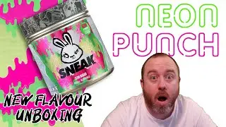 NEW FLAVOUR! Sneak - Neon Punch Unboxing | Product Review | Not Sponsored
