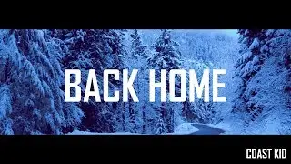 COAST KID - BACK HOME [MV]