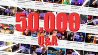 50,000 SUBSCRIBER Q&A SPECIAL