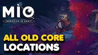 MIO - All OLD CORE Locations (The Collector Trophy Guide)