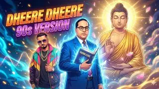 Dheere Dheere | 90s Version | BR Ambedkar × Buddha | Honey Singh Style Song | Anime Video