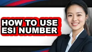 How to Use Esi Number (full Guide)