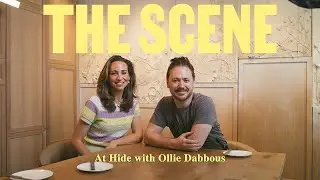 The Scene at Hide with Ollie Dabbous