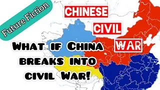 The Chinese Civil War: What if China breaks into a civil war?