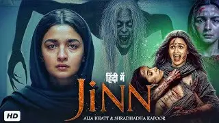 JINN - Full Horror Movie | Alia Bhatt | Shraddha Kapoor - Latest Bollywood Full Hindi Movie 2025