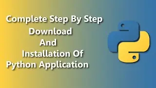 Complete Step By Step Download And Install Python | Python Installation