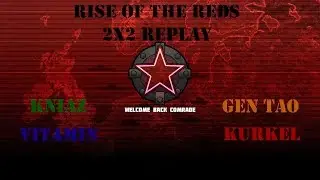 Rise Of The Reds [ROTR, Generals ZH Mod] - Knjaz&Vitamin VS GenTao&Kurkel