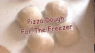 Pizza Dough For The Freezer