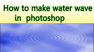 How to make water wave in  photoshop  by photoshop effects tutorials