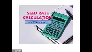 Seed rate calculation of different crops