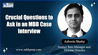 Crucial Questions to Ask in an MBB Case Interview