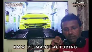 CBNEWS 12/01/2026 BMW M3 MANUFACTURING,VEDEO IN KANNADA,BY SYED SIR REPORTER 