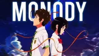 Your name「AMV」- Monody || Kimi no nawa