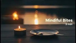 Mindful Bites: Gentle Eating Pause 🕯️ meditation &middot; sleep positive mindset &middot; positive messages &middot; sle