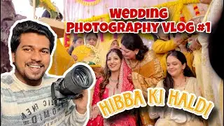 Wedding Photography Vlog #1 | Hibba Ki Haldi | Muslim Wedding | UB STUDIO
