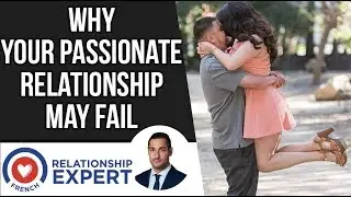 #1 Reason Why Your Passionate Relationship May Fail!