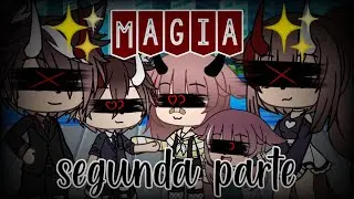 ✨ Magia ✨ (❤️Segunda parte❤️) ||•Naho Studio•||