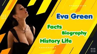 Eva Green Documentary : History Life & Career & Lifestyle & Facts & news #bio #facts #news