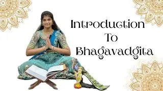 🌸 Introduction to Bhagavad Gita 🌸