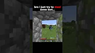 Bro i just try to steal some loot #minecraft