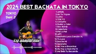 Bachata Mix 2024 in Tokyo🇯🇵 -Most popular Bachata Music 🎵 | バチャータダンスソングミックス東京日本2024 DJ SUGURU