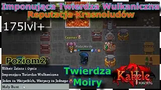 [175+ Twierdza Moiry] Eliksir Żelaza i Ognia, Mały Bunt, Jeden za Wszystkich, Wszyscy za... - Kakele
