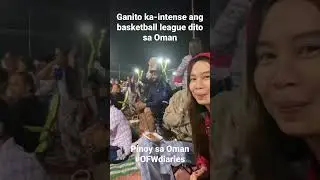 Ganito ka-intense ang basketball league dito sa Oman #PinoySaOman #OFWdiaries