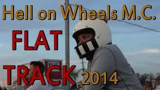 Hot august nights: FLAT TRACK 2014 Hell On Wheels m.c.