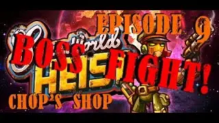 SteamWorld Heist: Episode 9, Boss FIght: Chop's Shop