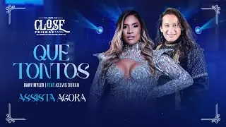 QUE TONTOS FEAT. KELVIS DURAN (DVD CLOSE FRIENDS)