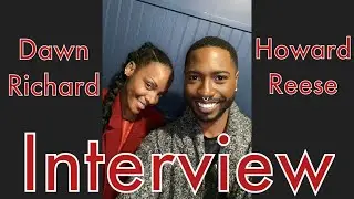 Dawn Richard & Howard Reese: Interview