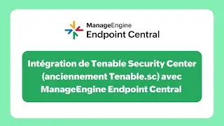 Int&eacute;gration de Tenable Security Center (anciennement Tenable.sc) avec ManageEngine Endpoint Central