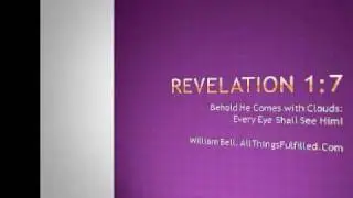 Preterism ESCHATOLOGY Every Eye Saw Him REVELATION 1 7