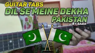 Dil Say Main Nay Dekha Pakistan Guitar Tabs | Independence Day Guitar Tabs/Notes Lesson