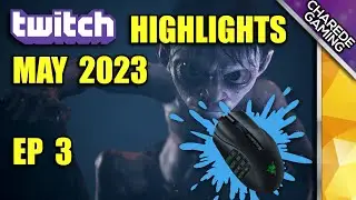 Gollum Got My Mouse Wet And Sticky | May 2023 Highlights Ep 3