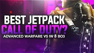 Best Jetpack CoD!? | Advanced Warfare vs IW & BO3 | Best Movement System in Call of Duty | CoD AW