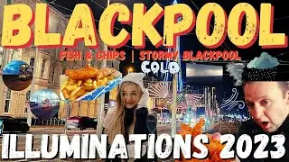 Fish 🐟 & Chips 🍟 | STORMY ☔️  Blackpool & Blackpool Illuminations 2023 | England | 4K UHD