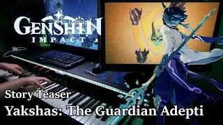 Genshin Impact/Tale of the Yakshas (The Guardian Adepti Story Teaser) Piano Arrangement