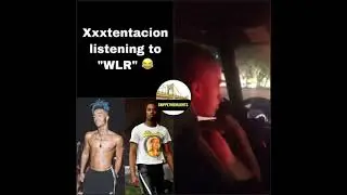 XXXTentaction Listening To &ldquo;WLR&rdquo; 😂