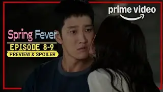 Spring Fever - Episode 8 - 9 Preview & Spoilers | Ahn Bo Hyun - Lee Joo Bin