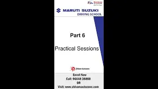 Maruti Suzuki Driving School -  Part 6 Practical Session