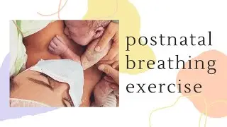 POSTNATAL BREATHING EXERCISE - 2 weeks post c-section